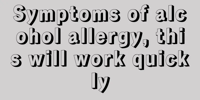 Symptoms of alcohol allergy, this will work quickly