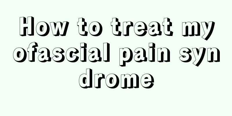 How to treat myofascial pain syndrome