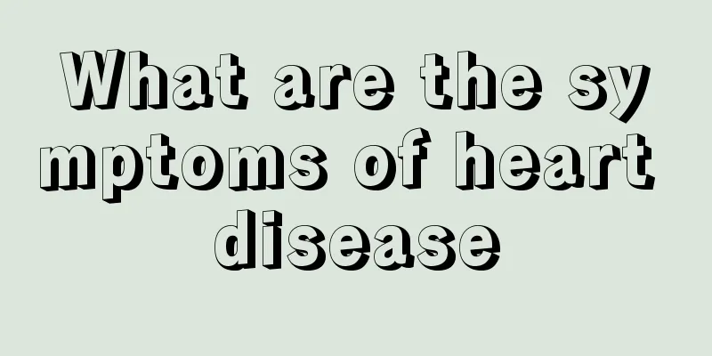 What are the symptoms of heart disease
