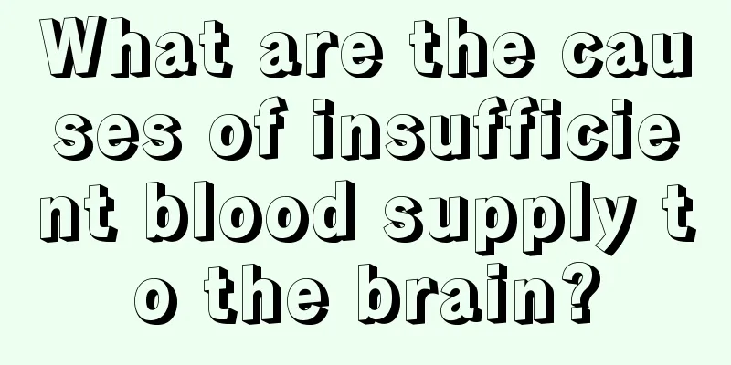 What are the causes of insufficient blood supply to the brain?