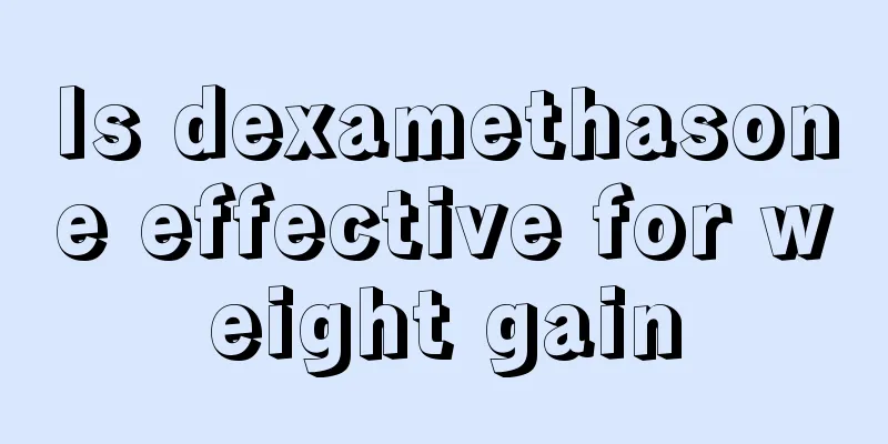 Is dexamethasone effective for weight gain