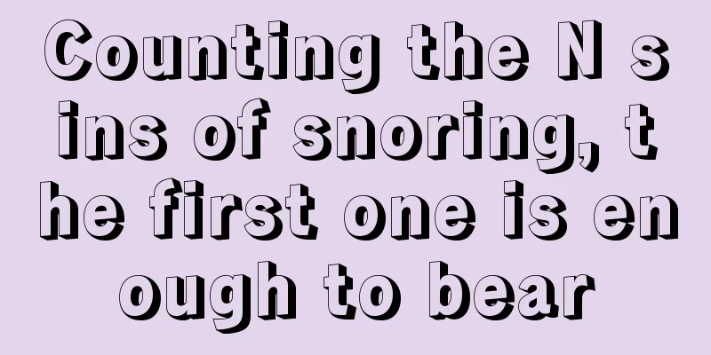 Counting the N sins of snoring, the first one is enough to bear
