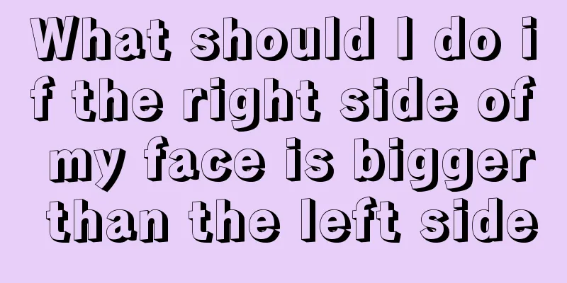 What should I do if the right side of my face is bigger than the left side
