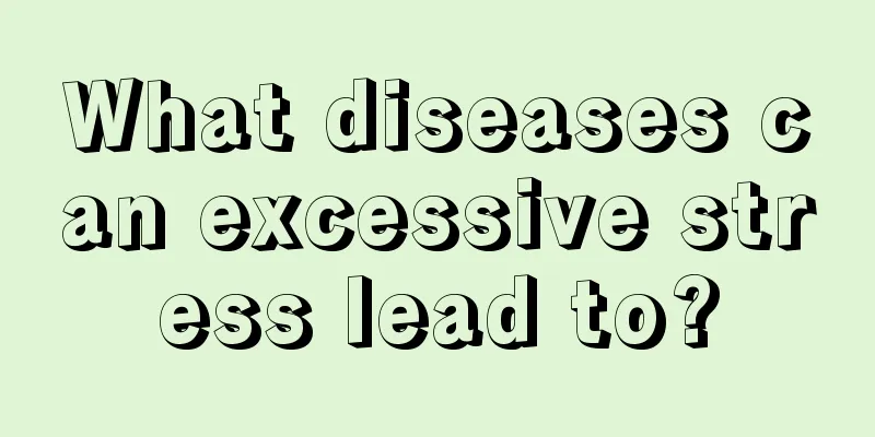 What diseases can excessive stress lead to?