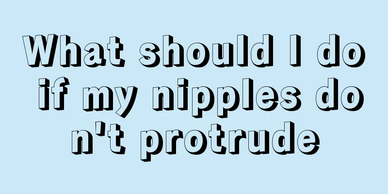 What should I do if my nipples don't protrude
