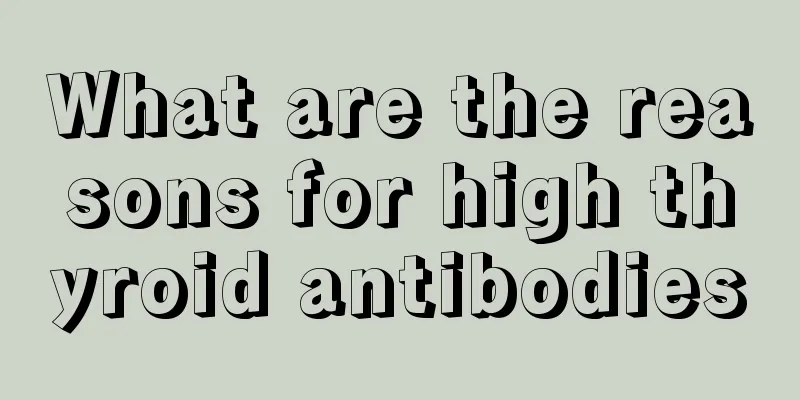 What are the reasons for high thyroid antibodies