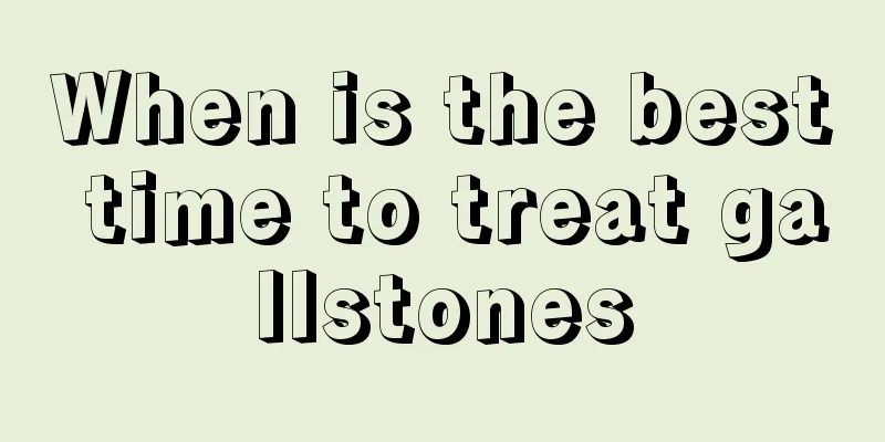 When is the best time to treat gallstones