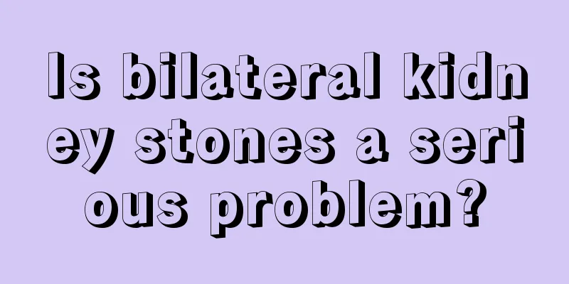 Is bilateral kidney stones a serious problem?