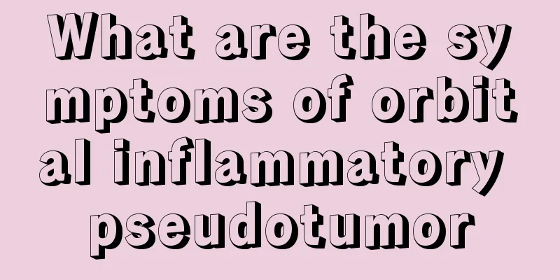 What are the symptoms of orbital inflammatory pseudotumor
