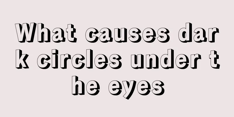 What causes dark circles under the eyes