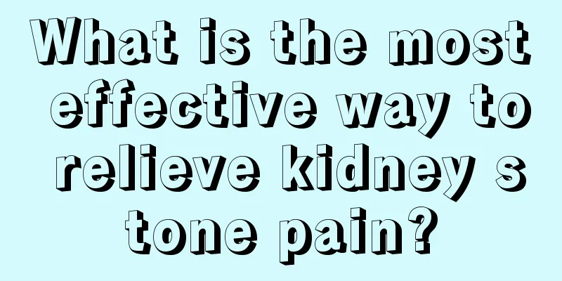 What is the most effective way to relieve kidney stone pain?
