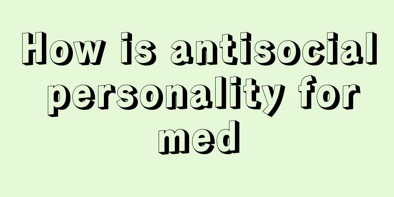 How is antisocial personality formed