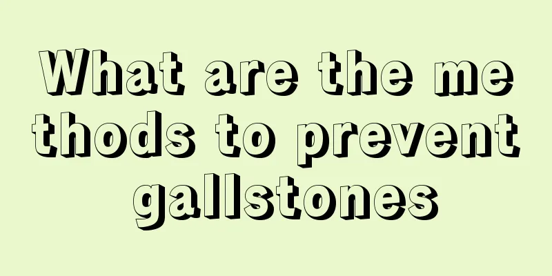 What are the methods to prevent gallstones