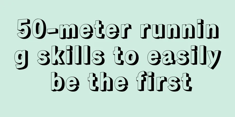 50-meter running skills to easily be the first