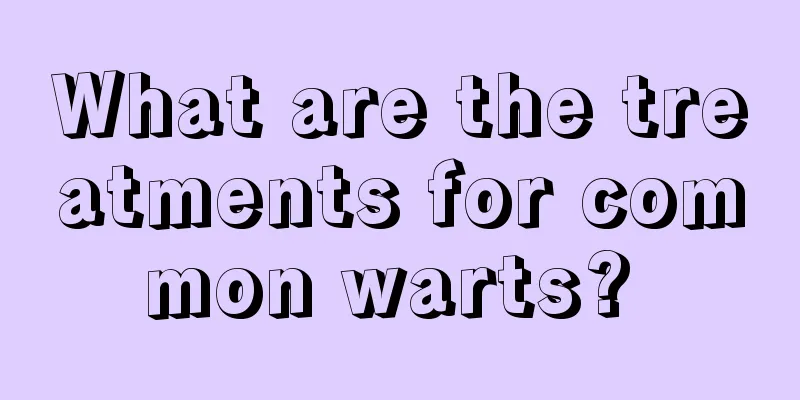 What are the treatments for common warts? 