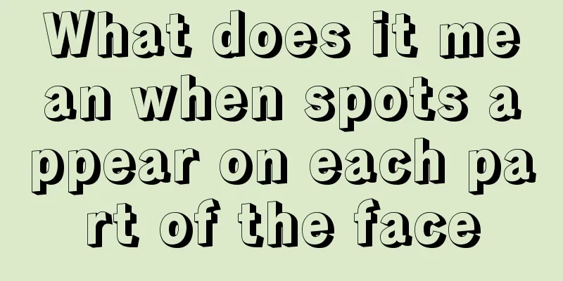 What does it mean when spots appear on each part of the face