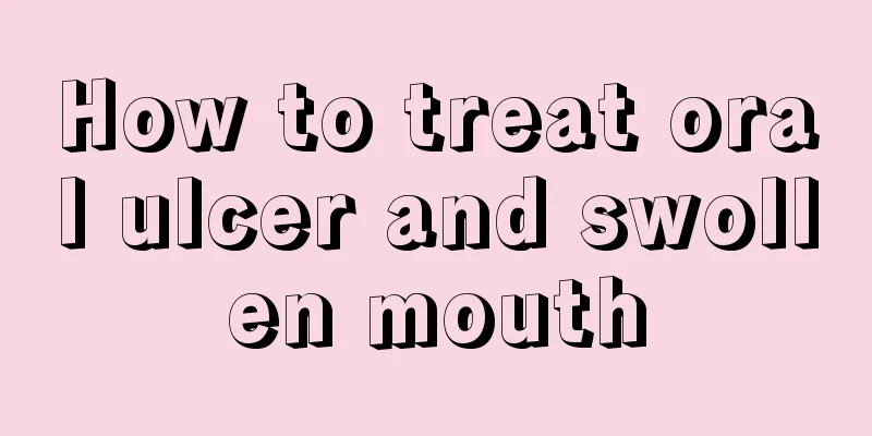 How to treat oral ulcer and swollen mouth