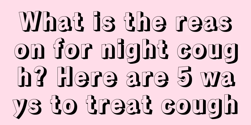 What is the reason for night cough? Here are 5 ways to treat cough