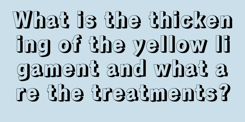 What is the thickening of the yellow ligament and what are the treatments?