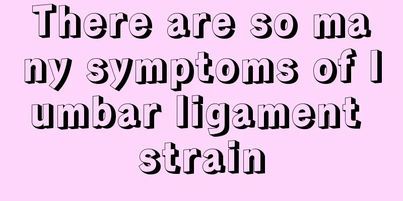 There are so many symptoms of lumbar ligament strain