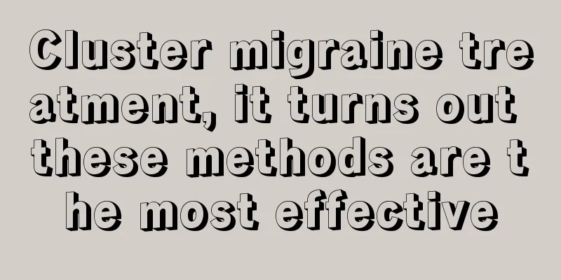 Cluster migraine treatment, it turns out these methods are the most effective