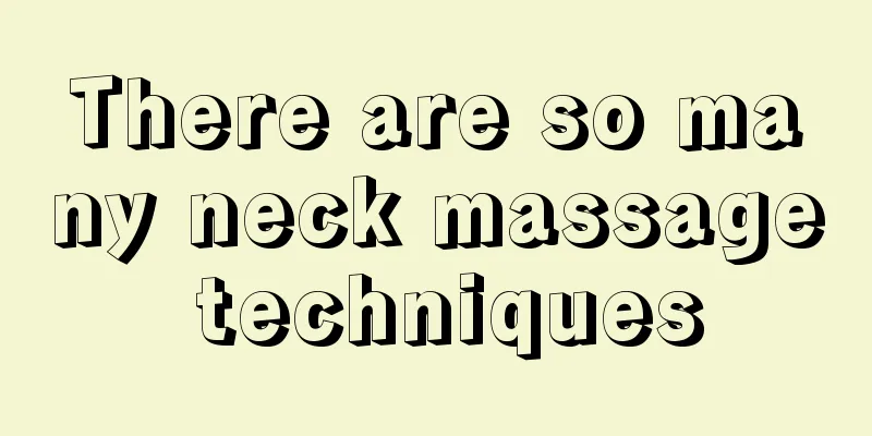 There are so many neck massage techniques