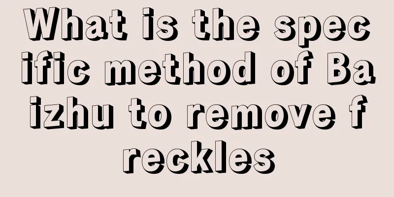 What is the specific method of Baizhu to remove freckles