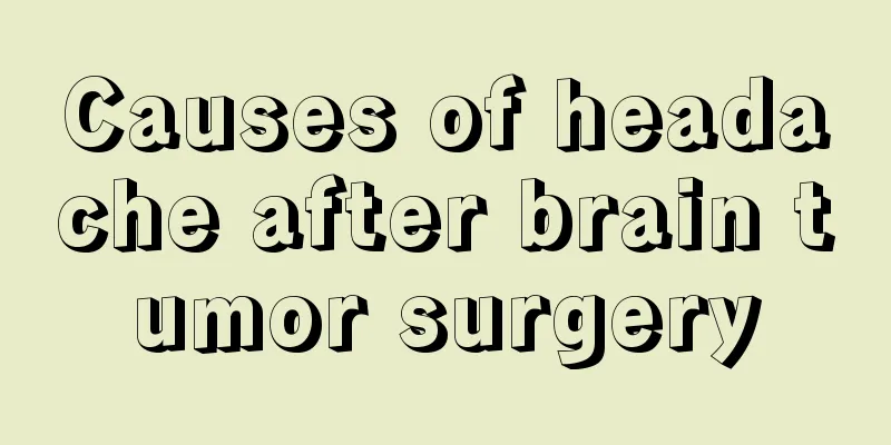 Causes of headache after brain tumor surgery