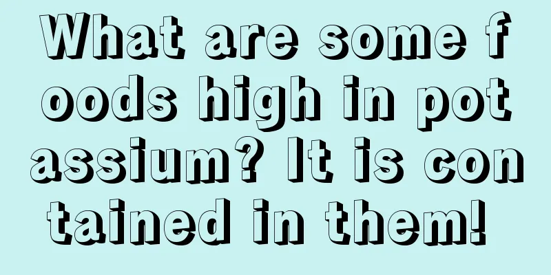 What are some foods high in potassium? It is contained in them! 