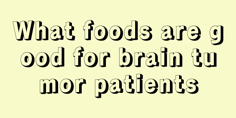 What foods are good for brain tumor patients