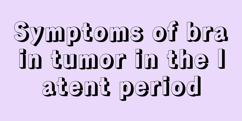 Symptoms of brain tumor in the latent period