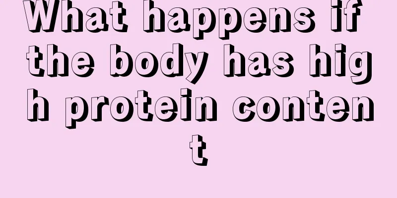 What happens if the body has high protein content