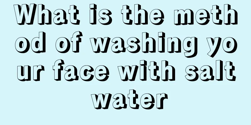 What is the method of washing your face with salt water