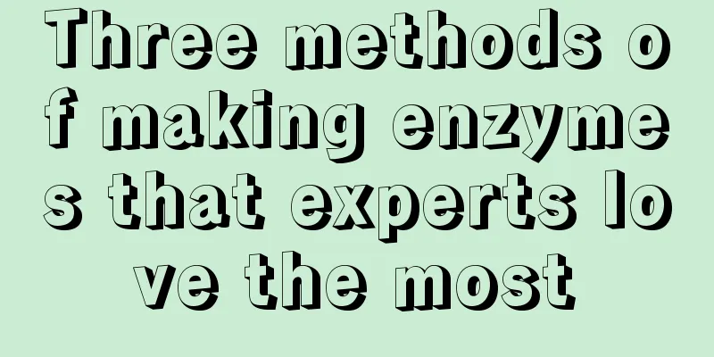 Three methods of making enzymes that experts love the most