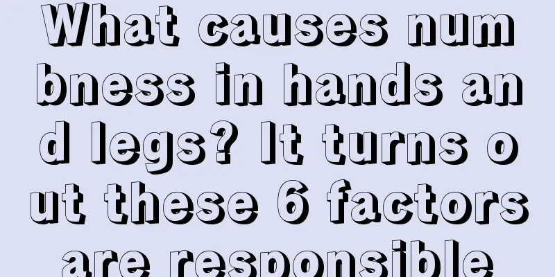 What causes numbness in hands and legs? It turns out these 6 factors are responsible 