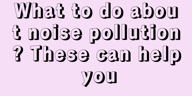 What to do about noise pollution? These can help you