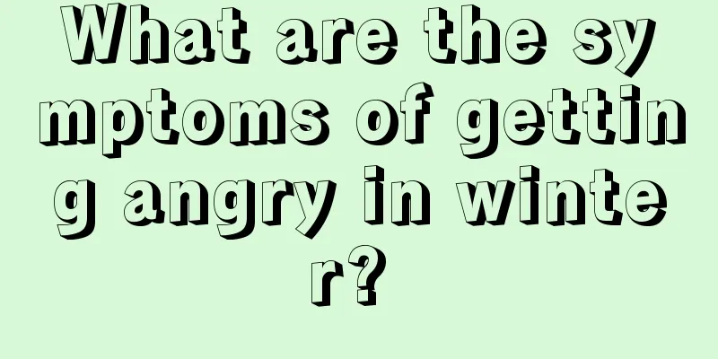 What are the symptoms of getting angry in winter? 