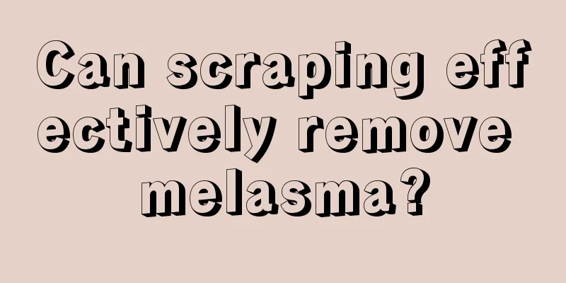 Can scraping effectively remove melasma?