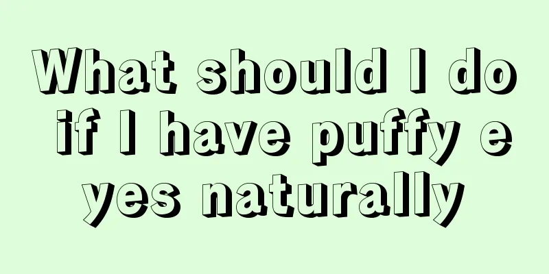 What should I do if I have puffy eyes naturally