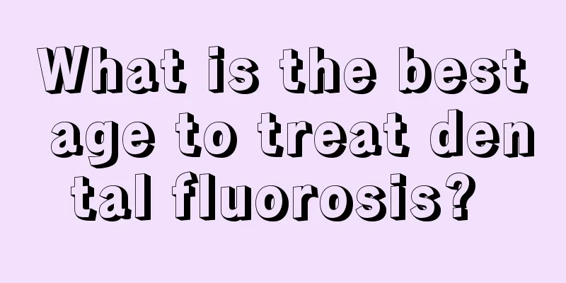 What is the best age to treat dental fluorosis? 