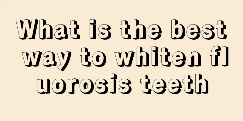 What is the best way to whiten fluorosis teeth