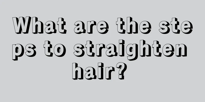 What are the steps to straighten hair? 