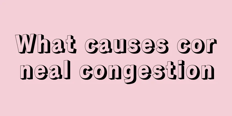 What causes corneal congestion