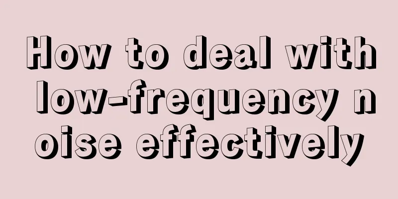 How to deal with low-frequency noise effectively
