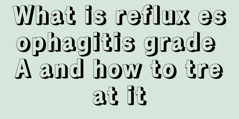 What is reflux esophagitis grade A and how to treat it