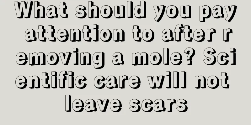What should you pay attention to after removing a mole? Scientific care will not leave scars