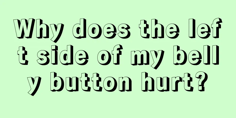 Why does the left side of my belly button hurt?