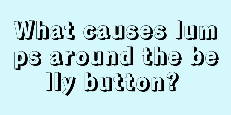 What causes lumps around the belly button? 