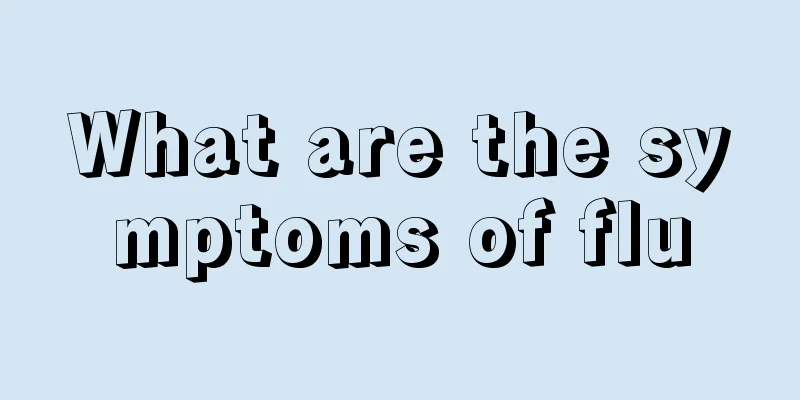 What are the symptoms of flu
