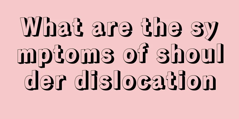 What are the symptoms of shoulder dislocation